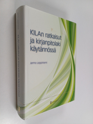 Jarmo Leppiniemi : KILAn ratkaisut ja kirjanpitolaki käyt...