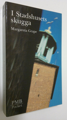 Margareta Grape : I Stadshusets skugga