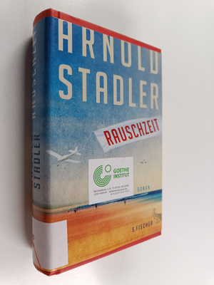 Arnold Stadler : Rauschzeit