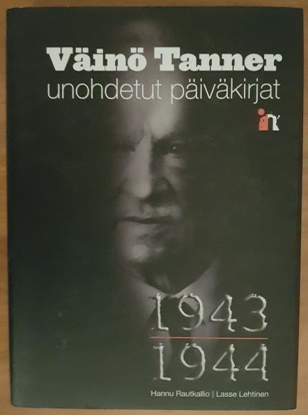 Väinö Tanner - Unohdetut päiväkirjat 1943-1944