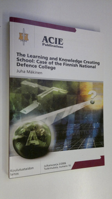 Juha Mäkinen : The learning and knowledge creating school...