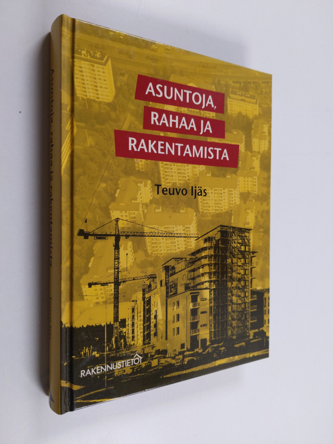 Teuvo Ijäs : Asuntoja, rahaa ja rakentamista