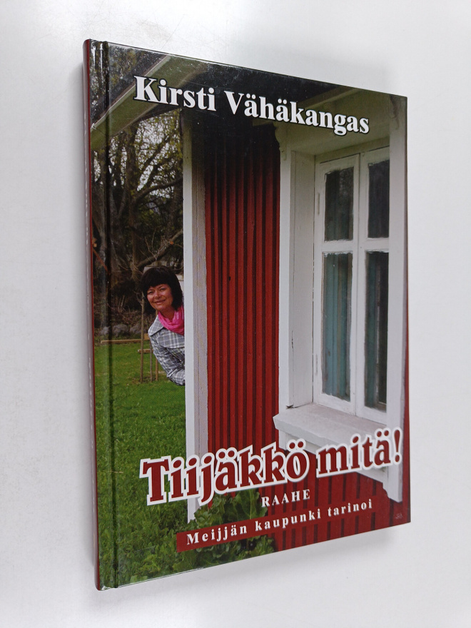 Kirsti Vähäkangas : Tiijäkkö mitä! : Meijjän kaupunki tar...