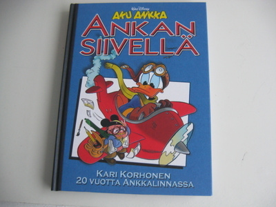 AKU ANKKA ANKAN SIIVELLÄ  (KARI KORHONEN ) v. 2013