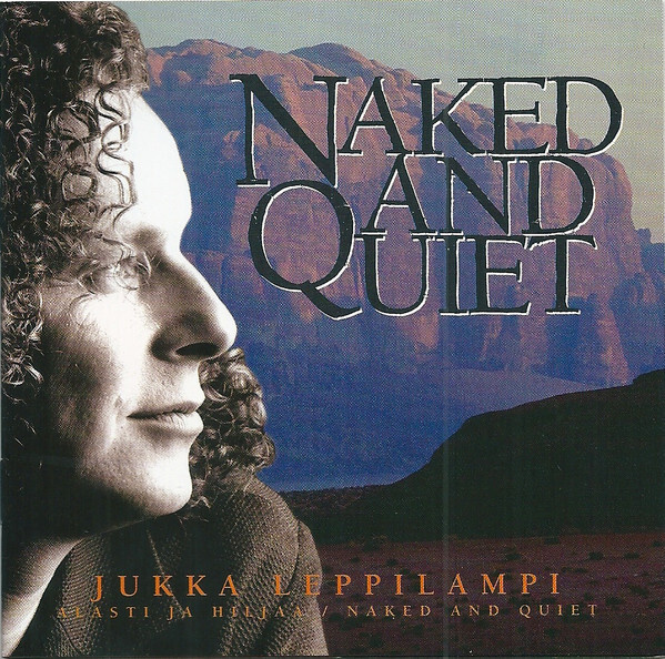 JUKKA LEPPILAMPI - Naked And Quiet CD