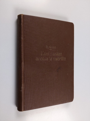 Georg Rydman : Kaukaasian aroilta ja vuorilta : kuvia ja ...