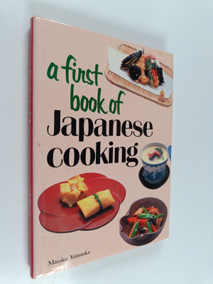 Masako Yamaoka : A First Book of Japanese Cooking