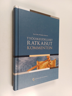 Ilari Kallio : Työoikeudelliset ratkaisut kommentein