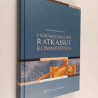 Ilari Kallio : Työoikeudelliset ratkaisut kommentein - pikkukuva 1