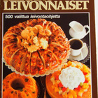 KODIN HERKKULEIVONNAISET 500 valittua leivontaohjetta - pikkukuva 1