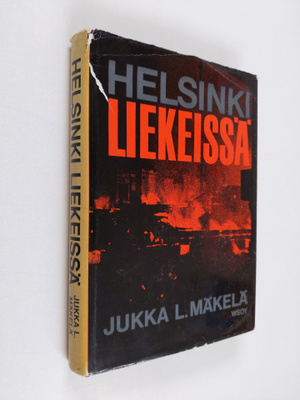 Jukka L. Mäkelä : Helsinki liekeissä : Suurpommitukset he...