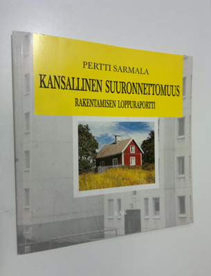 Pertti Sarmala : Kansallinen suuronnettomuus : rakennusal...