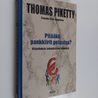 Thomas Piketty : Pitääkö pankkiirit pelastaa : kirjoituks... - pikkukuva 1