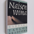 Barbara Taylor Bradford : Naisen voima - pikkukuva 1