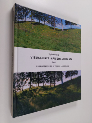 Tapio Heikkilä : Visuaalinen maisemaseuranta : kulttuurim...