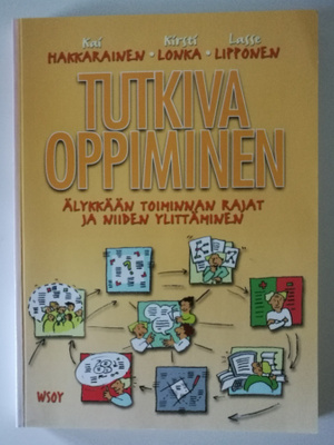 Tutkiva Oppiminen: Hakkarainen, Lonka, Lipponen