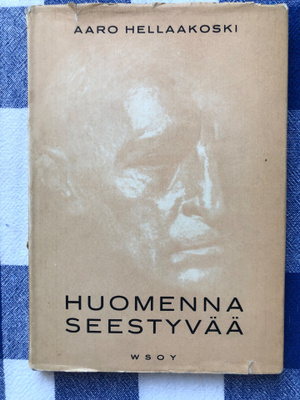 Aaro Hellaakoski: Huomenna seestyvää. 1953. 1.p.