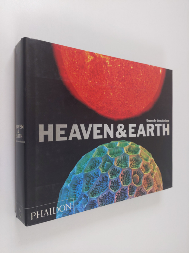 Heaven & earth : [unseen by the naked eye]