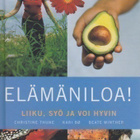 Christine Thune: Elämäniloa! liiku, syö ja voi hyvin - pikkukuva 1