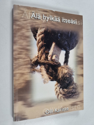 Olli Kariste : Älä hylkää itseäsi : häpeästä ja hylkäämis...