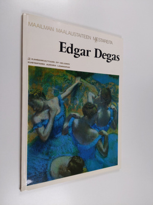 Edgar Degas : Maailman maalaustaiteen mestareita : Edgar ...