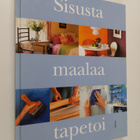 Sisusta, maalaa, tapetoi - pikkukuva 1