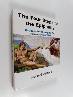 Steven G. Blank : The four steps to the epiphany : succes...