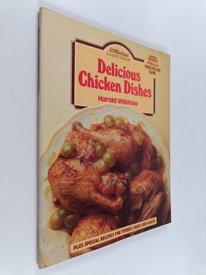Harold Wilshaw : Delicious Chicken Dishes (plus Special R...