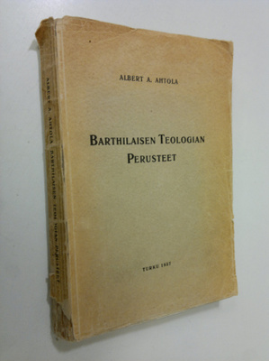 Albert Ahtola : Barthilaisen teologian perusteet : synoda...