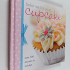 Joan Belgrove ym. : Bake Me I'm Yours Cupcake : Over 100 ... - pikkukuva 1