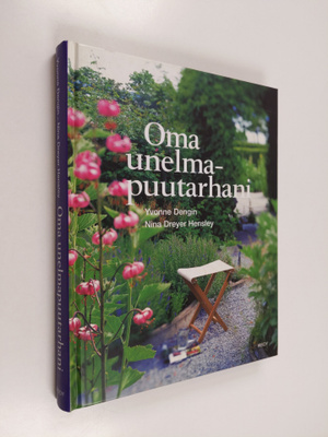 Yvonne Dengin : Oma unelmapuutarhani