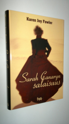 Karen Joy Fowler : Sarah Canaryn salaisuus