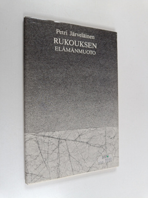 Petri Järveläinen : Rukouksen elämänmuoto : Isä meidän -r...