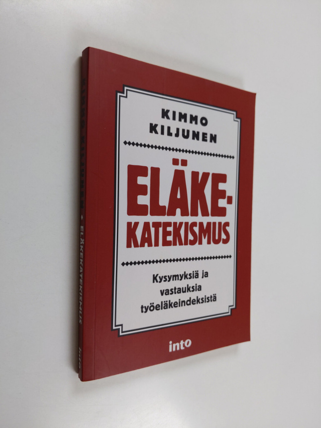 Kimmo Kiljunen : Eläkekatekismus : kysymyksiä ja vastauks...