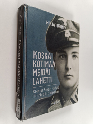 Mirja Turunen : Koska kotimaa meidät lähetti - SS-mies Sa...