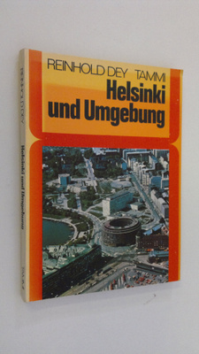 Reinhold Dey : Helsinki und Umgebung : Gebrauchsanweisung...