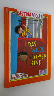 Bettina Violet : Das wilde Löwenkind