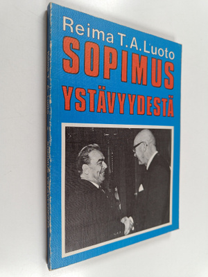 Reima T. A. Luoto : Sopimus ystävyydestä : Suomen ja Neuv...