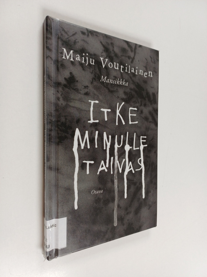 Maiju Voutilainen : Itke minulle taivas