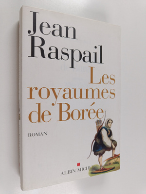 Jean Raspail : Les royaumes de Boree - roman