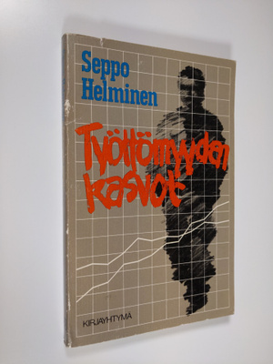 Seppo Helminen : Työttömyyden kasvot