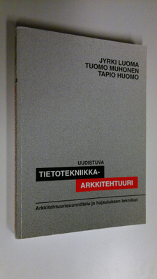 Jyrki Luoma : Uudistuva tietotekniikka-arkkitehtuuri : ar...