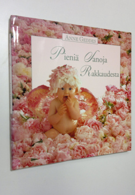 Anne Geddes : Pieniä sanoja rakkaudesta