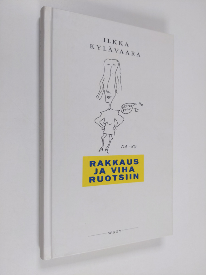 Ilkka Kylävaara : Rakkaus ja viha Ruotsiin