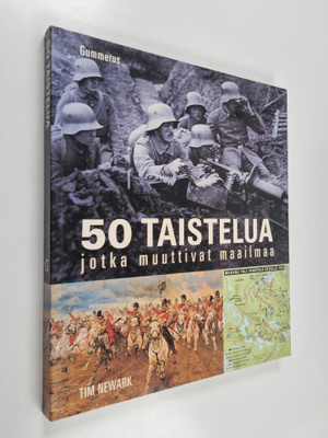 Tim Newark : 50 taistelua jotka muuttivat maailmaa