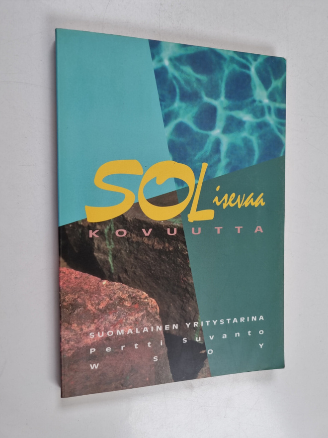 Pertti Suvanto : SOLisevaa kovuutta : suomalainen yrityst...