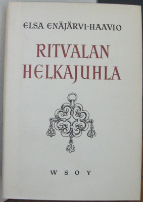Elsa Enäjärvi-Haavio: Ritvalan Helkajuhla, Wsoy 1953. 406 s.