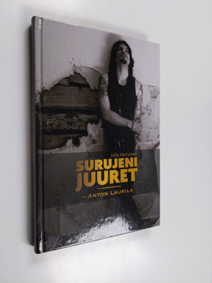 Juha Heinonen : Surujeni juuret : Anton Laurila