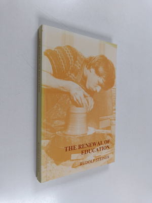 Rudolf Steiner : The Renewal of Education