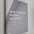 Kaija Kaitavuori ym. : Nykytaiteen monet muodot - pikkukuva 1